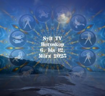 Sylt TV Wochenhoroskop vom 6. - 12. März 2023