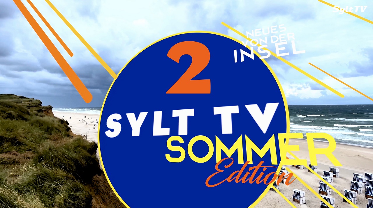 Sylt TV Sommer Edition die 2. - 9.August 2021