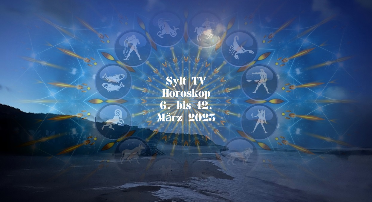 Sylt TV Horoskope 6.-12. März